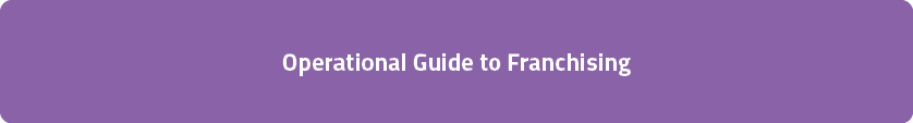 Operational Guide to Franchising