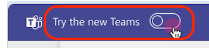 Screenshot of New MS Teams toggle button